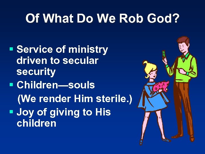 Of What Do We Rob God? § Service of ministry driven to secular security