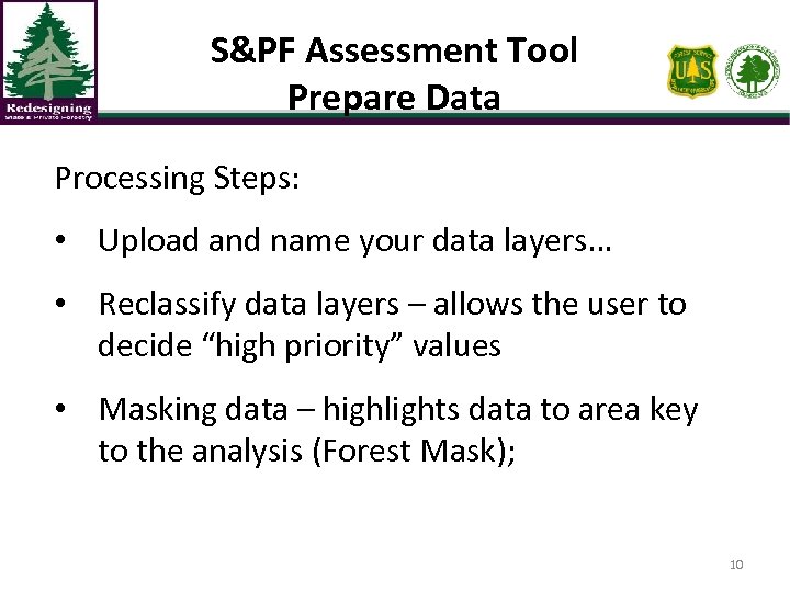 S&PF Assessment Tool Prepare Data Processing Steps: • Upload and name your data layers…