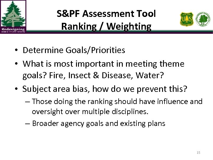 S&PF Assessment Tool Ranking / Weighting • Determine Goals/Priorities • What is most important