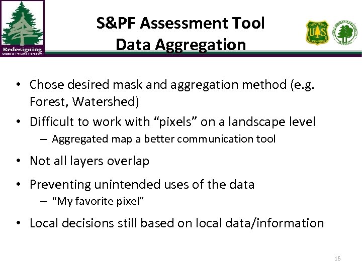 S&PF Assessment Tool Data Aggregation • Chose desired mask and aggregation method (e. g.