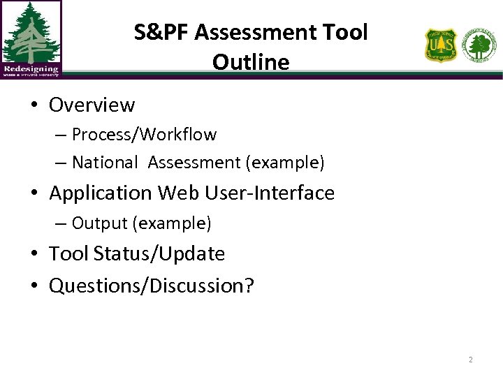 S&PF Assessment Tool Outline • Overview – Process/Workflow – National Assessment (example) • Application