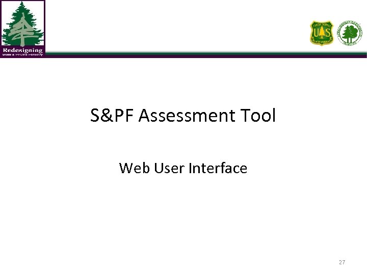 S&PF Assessment Tool Web User Interface 27 