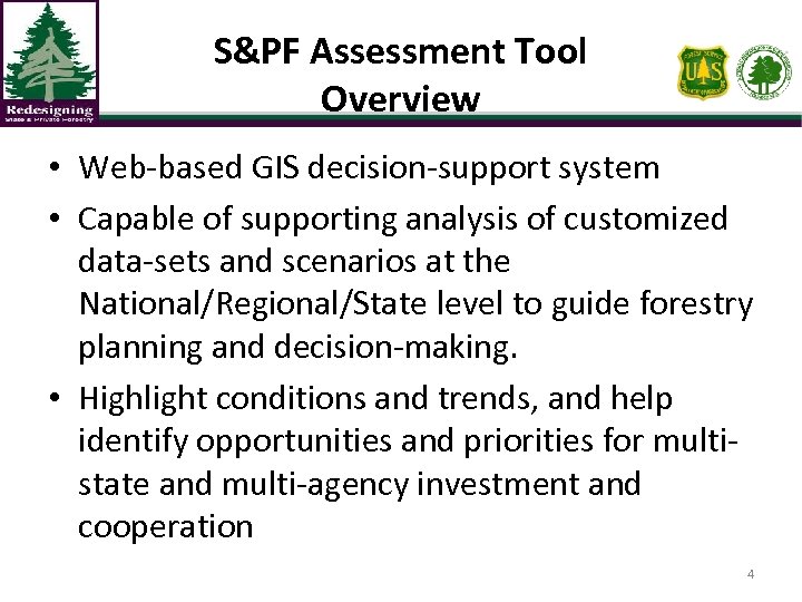 S&PF Assessment Tool Overview • Web-based GIS decision-support system • Capable of supporting analysis