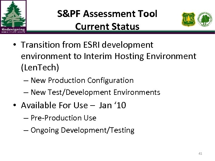 S&PF Assessment Tool Current Status • Transition from ESRI development environment to Interim Hosting