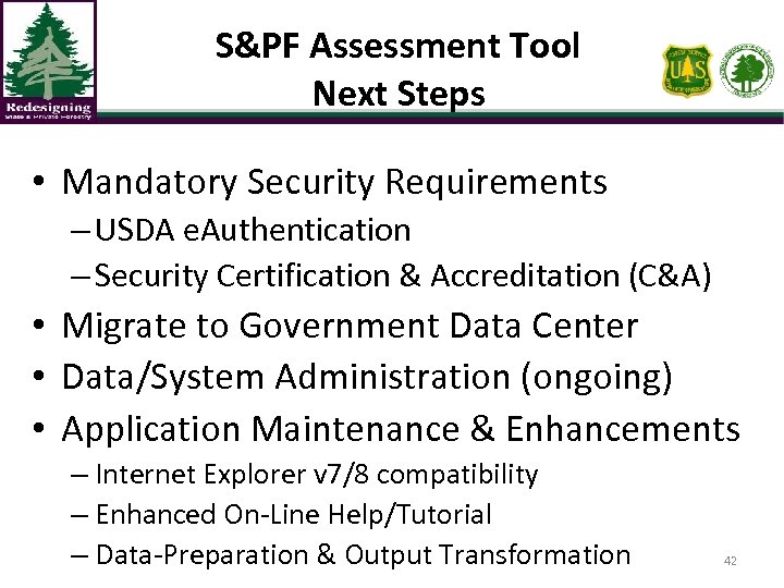 S&PF Assessment Tool Next Steps • Mandatory Security Requirements – USDA e. Authentication –