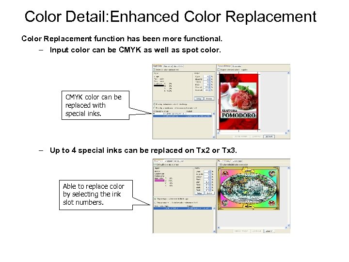 Color Detail: Enhanced Color Replacement function has been more functional. – Input color can