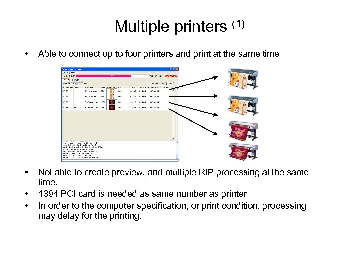 Multiple printers (1) • Able to connect up to four printers and print at