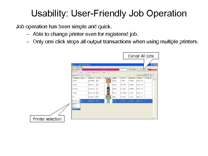 Usability: User-Friendly Job Operation Job operation has been simple and quick. – Able to