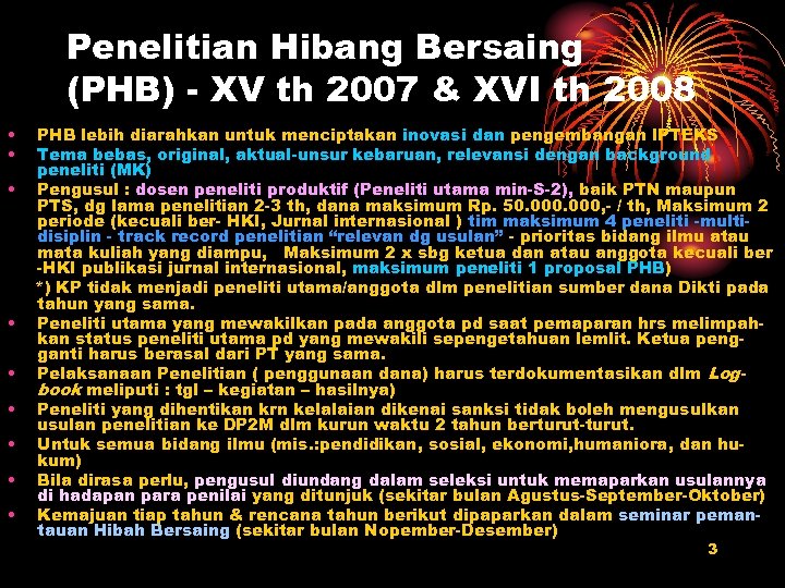 Penelitian Hibang Bersaing (PHB) - XV th 2007 & XVI th 2008 • •