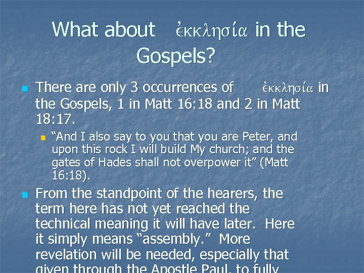 What about evkklhsi, a in the Gospels? n There are only 3 occurrences of