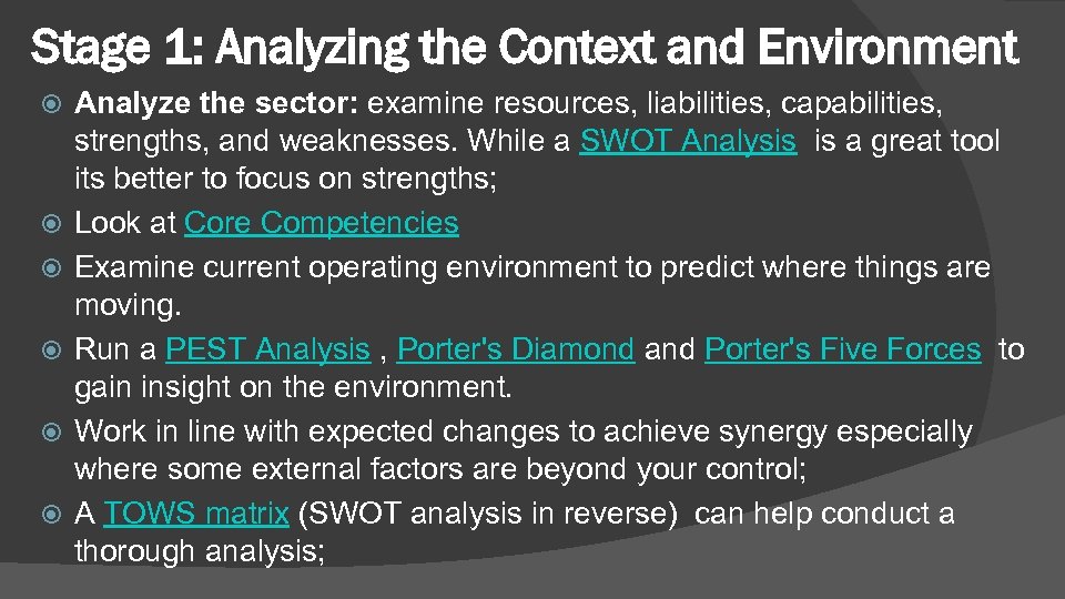 Stage 1: Analyzing the Context and Environment Analyze the sector: examine resources, liabilities, capabilities,