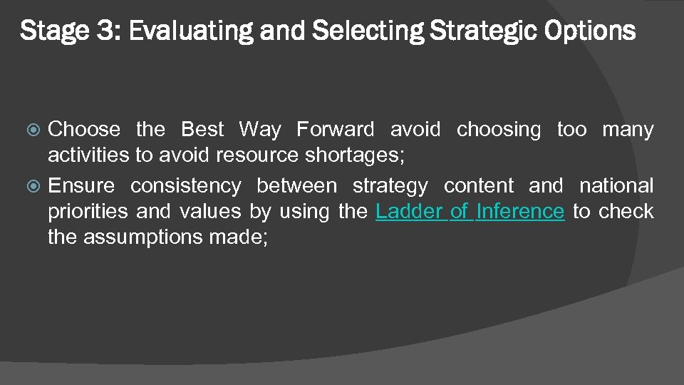 Stage 3: Evaluating and Selecting Strategic Options Choose the Best Way Forward avoid choosing