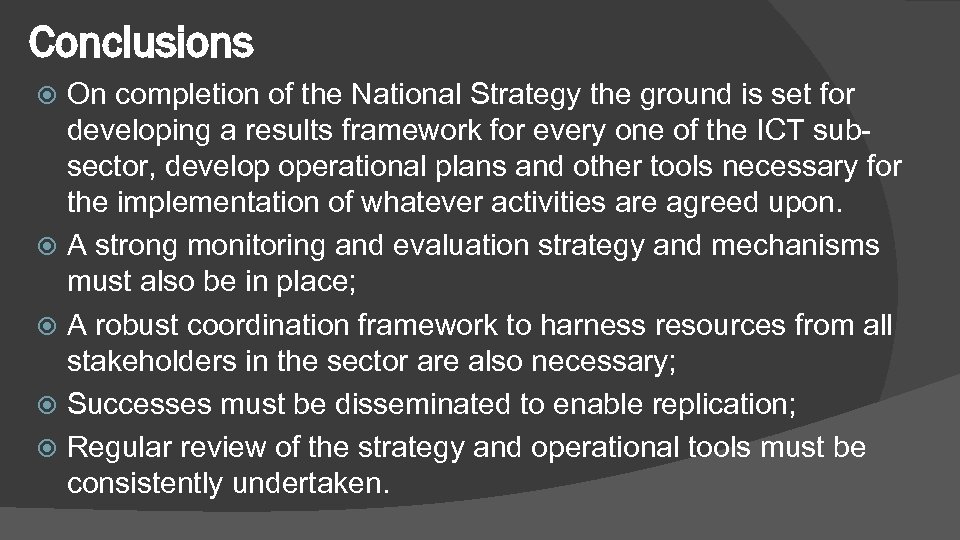 Conclusions On completion of the National Strategy the ground is set for developing a