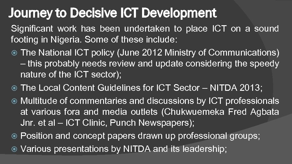 Journey to Decisive ICT Development Significant work has been undertaken to place ICT on