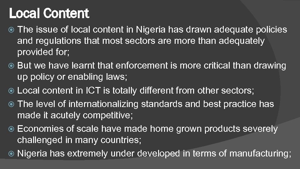 Local Content The issue of local content in Nigeria has drawn adequate policies and