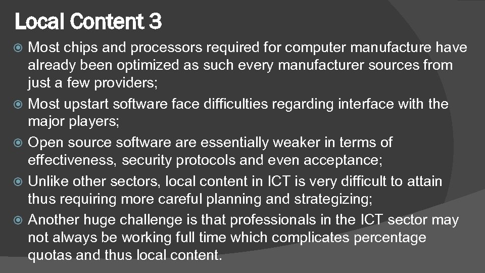 Local Content 3 Most chips and processors required for computer manufacture have already been