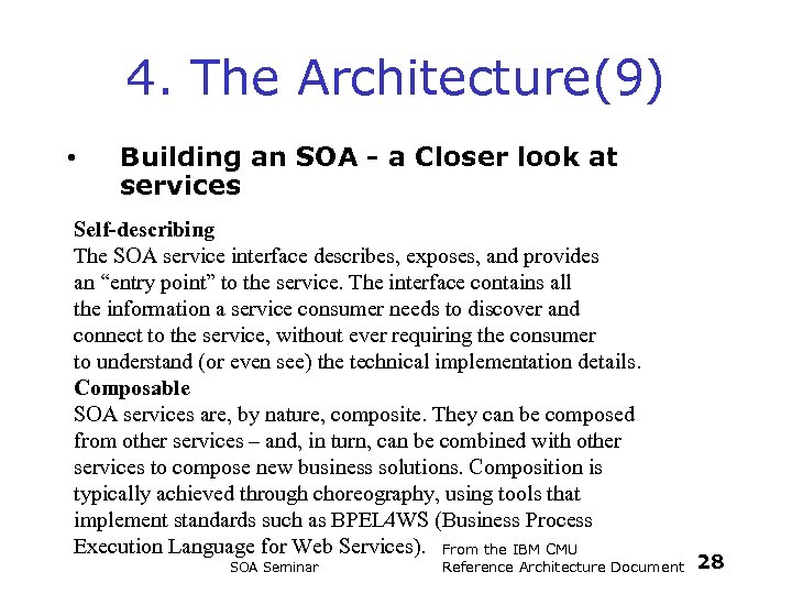 4. The Architecture(9) • Building an SOA - a Closer look at services Self-describing