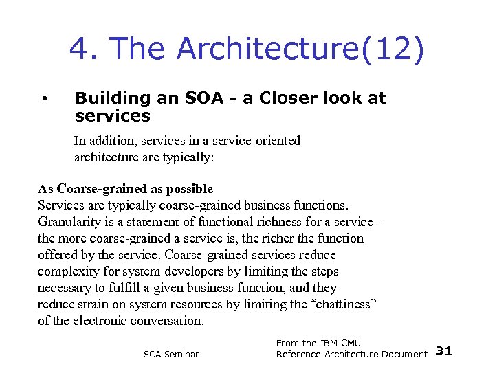 4. The Architecture(12) • Building an SOA - a Closer look at services In