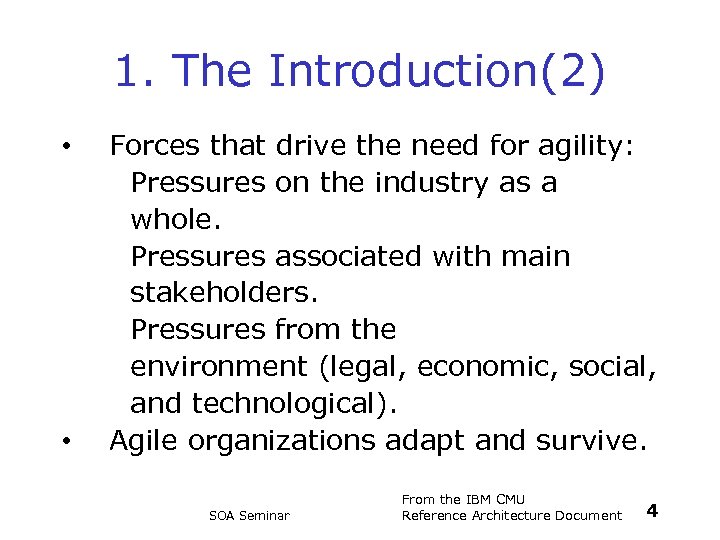 1. The Introduction(2) • • Forces that drive the need for agility: Pressures on