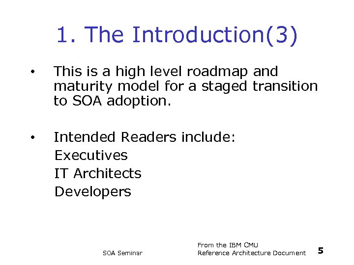 1. The Introduction(3) • This is a high level roadmap and maturity model for