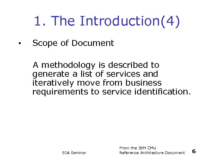 1. The Introduction(4) • Scope of Document A methodology is described to generate a