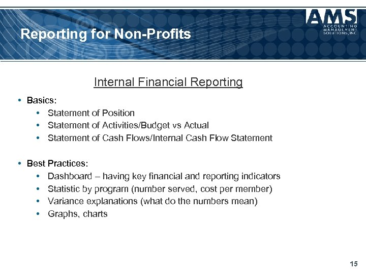 Reporting for Non-Profits Internal Financial Reporting • Basics: • Statement of Position • Statement