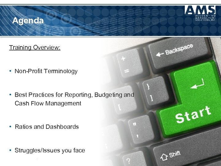 Agenda Training Overview: • Non-Profit Terminology • Best Practices for Reporting, Budgeting and Cash