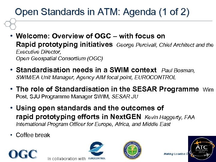 Open Standards in ATM: Agenda (1 of 2) • Welcome: Overview of OGC –