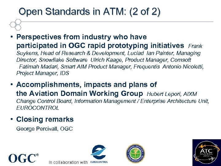 Open Standards in ATM: (2 of 2) • Perspectives from industry who have participated