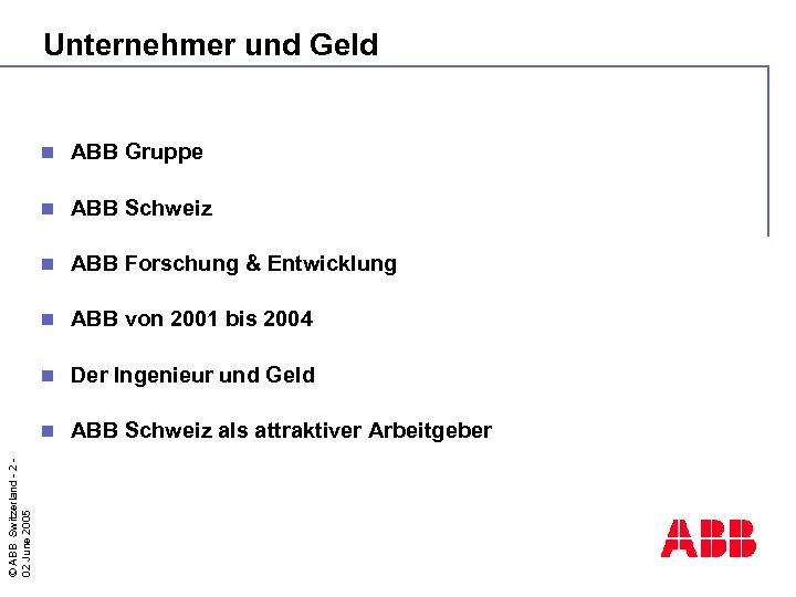 Unternehmer und Geld ABB Gruppe n ABB Schweiz n ABB Forschung & Entwicklung n