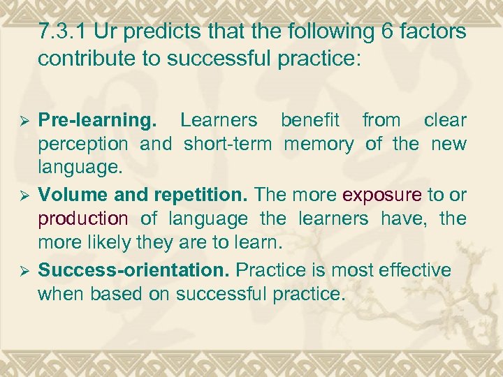 7. 3. 1 Ur predicts that the following 6 factors contribute to successful practice: