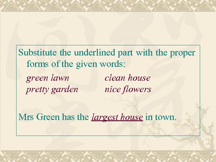 Substitute the underlined part with the proper forms of the given words: green lawn