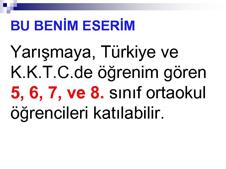 BU BENİM ESERİM Yarışmaya, Türkiye ve K. K. T. C. de öğrenim gören 5,