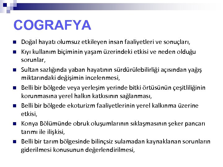 COGRAFYA n n n n Doğal hayatı olumsuz etkileyen insan faaliyetleri ve sonuçları, Kıyı