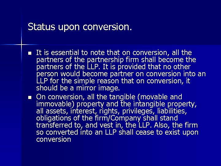 Status upon conversion. n n It is essential to note that on conversion, all
