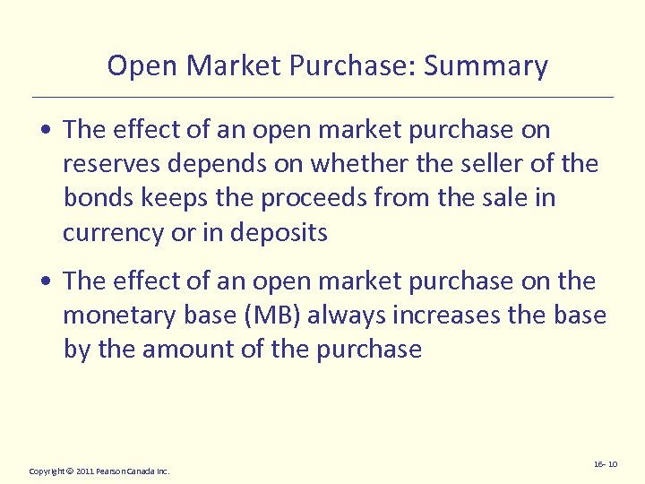 Open Market Purchase: Summary • The effect of an open market purchase on reserves