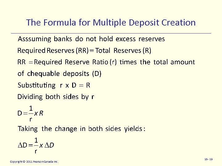 The Formula for Multiple Deposit Creation Copyright 2011 Pearson Canada Inc. 16 - 19