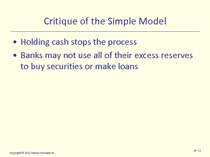 Critique of the Simple Model • Holding cash stops the process • Banks may