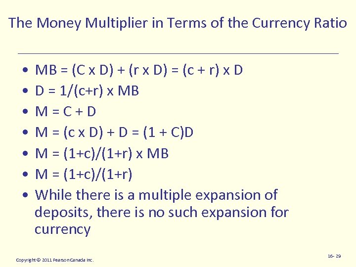 The Money Multiplier in Terms of the Currency Ratio • • MB = (C