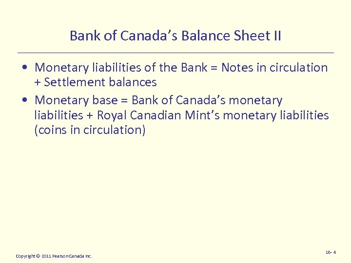 Bank of Canada’s Balance Sheet II • Monetary liabilities of the Bank = Notes