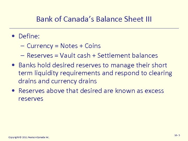 Bank of Canada’s Balance Sheet III • Define: – Currency = Notes + Coins