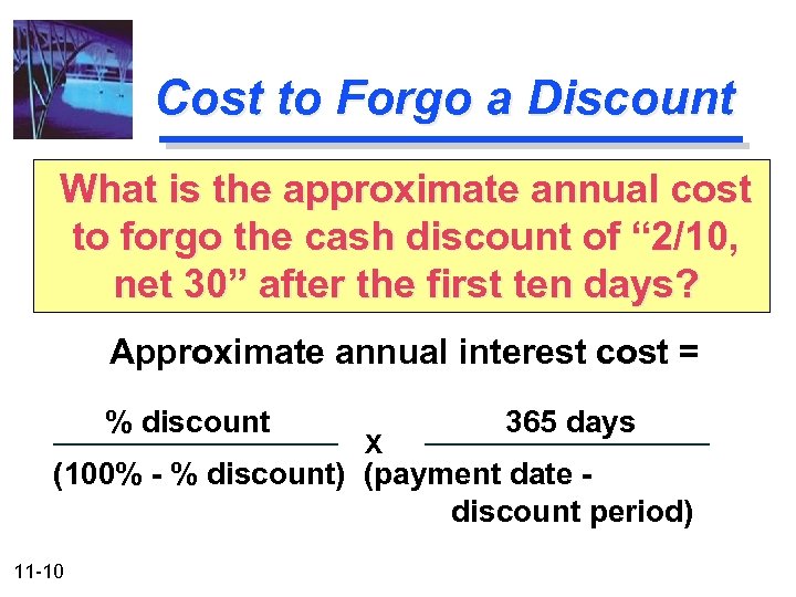 Cost to Forgo a Discount What is the approximate annual cost to forgo the