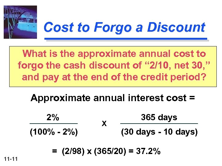 Cost to Forgo a Discount What is the approximate annual cost to forgo the