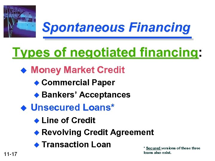 Spontaneous Financing Types of negotiated financing: financing u Money Market Credit u Commercial Paper