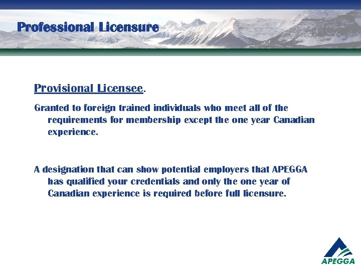 Professional Licensure Provisional Licensee. Granted to foreign trained individuals who meet all of the