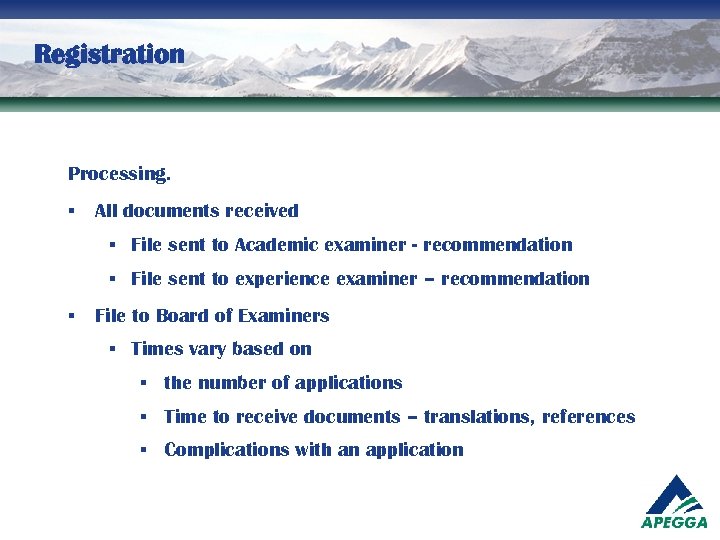 Registration Processing. § All documents received § § § File sent to Academic examiner