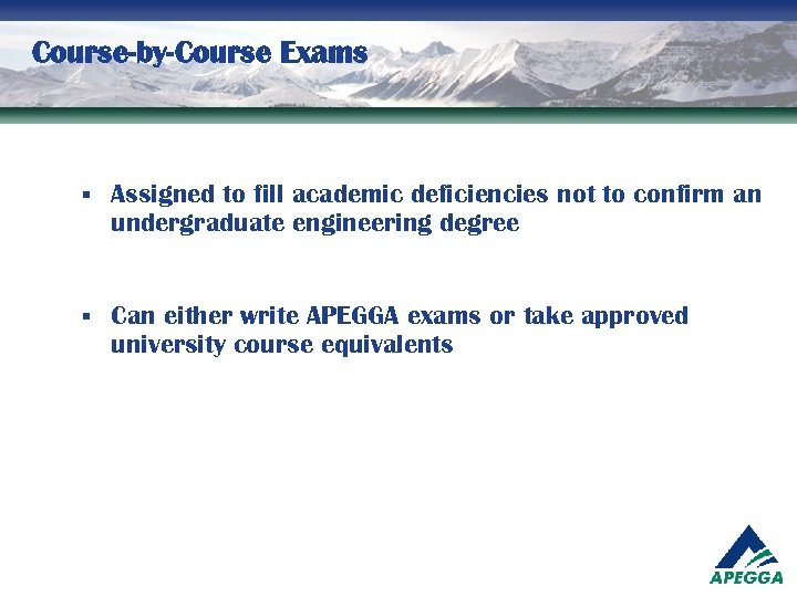 Course-by-Course Exams § Assigned to fill academic deficiencies not to confirm an undergraduate engineering