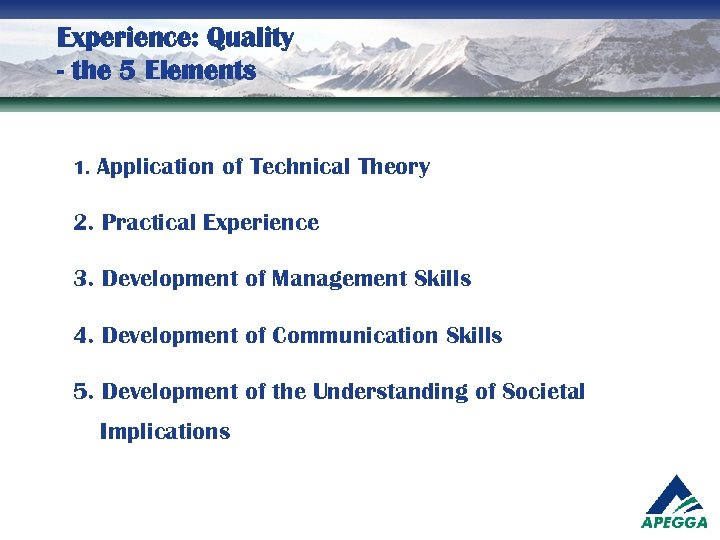 Experience: Quality - the 5 Elements 1. Application of Technical Theory 2. Practical Experience