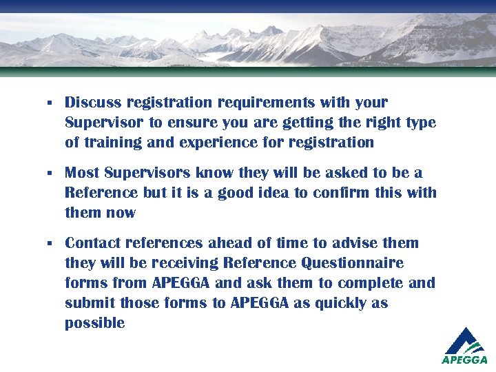 § Discuss registration requirements with your Supervisor to ensure you are getting the right