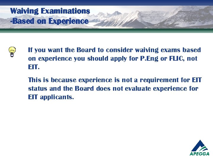 Waiving Examinations -Based on Experience If you want the Board to consider waiving exams